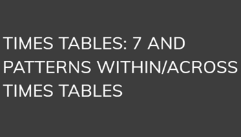 Times tables: 7 and patterns within/across times tables Image