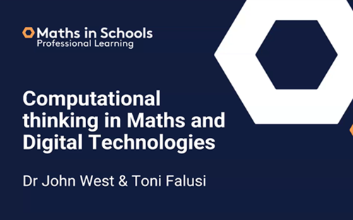 Computational Thinking in Maths and Digital Technologies